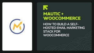How to Build a Self-Hosted Email Marketing Stack for WooCommerce